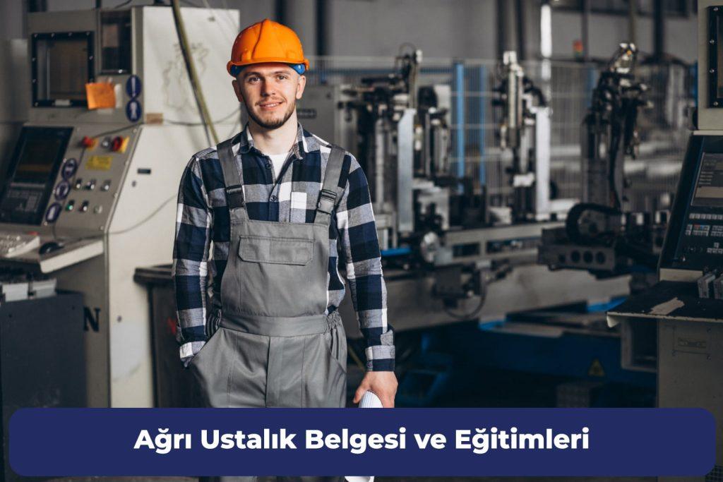 Ağrı Ustalık Belgesi ve Eğitimleri